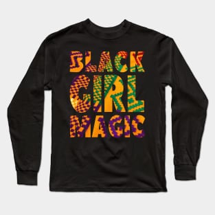 Black Girl Magic Melanin Pride Gift Long Sleeve T-Shirt